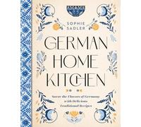 German Home Kitchen : Traditional Recipes That Capture - Hardcover NEW Sophie S