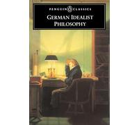 German Idealist Philosophy (Penguin Classics S.)
