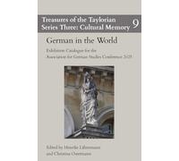 German in the World: Exhibition Catalogue for the Association for German Studies Conference 2025: 8 (Treasures of the Taylorian: Cultural Memory)