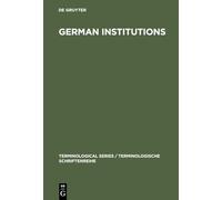 German Institutions / Deutsche Einrichtungen. Bezeichnungen, Abkürzungen, Akronyme ...: Designations, Abbreviations, Acronyms: 3 (Terminological Series / Terminologische Schriftenreihe, 3)