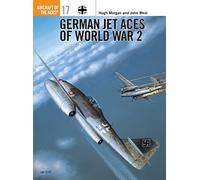 German Jet Aces of World War 2 (Osprey Aircraft of the Aces): No.17