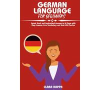 GERMAN LANGUAGE FOR BEGINNERS: Speak, Read, and Understand German in 30 Days with Easy Lessons, Core Vocabulary, and Real-Life Practice (Language Mastery Guides)