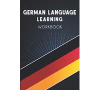 German Language Learning Workbook: German Learning Vocabulary Conjugation Practice and more. Notebook, organizer and planner to Learn and Practice German Language