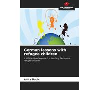 German lessons with refugee children: A differentiated approach to teaching German to refugee children