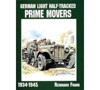 German Light Half-Tracked Prime Movers 1934-1945 (Schiffer Military History)