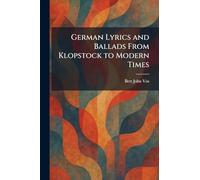 German Lyrics and Ballads From Klopstock to Modern Times