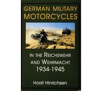 GERMAN MILITARY MOTORCYCLES IN THE REICH: In the Reichswehr and Wehrmacht, 1934-45 (Schiffer Military History): In the Reichswehr and Wehrmacht 1934-1945