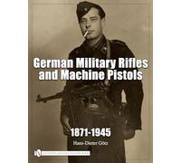 German Military Rifles & Machine Pistols 1871-1945
