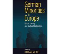 German Minorities in Europe: Ethnic Identity and Cultural Belonging