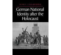 German National Identity after the Holocaust by Mary Fulbrook (1999-08-25)