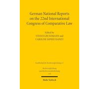 German National Reports on the 22nd International Congress of Comparative Law (Rechtsvergleichung und Rechtsvereinheitlichung)