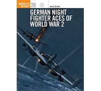 German Night Fighter Aces of World War 2 (Osprey Aircraft of the Aces 20): No. 20