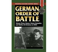 German Order of Battle: Panzer, Panzer Grenadier, and Waffen SS Divisions in WWII: 03 (Stackpole Military History Series)