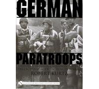 GERMAN PARATROOPS: Uniforms, Insignia and Equipment of the Fallschirmjager in World War II (for Me! Book): Uniforms, Insignia & Equipment of the Fallschirmjager in World War II