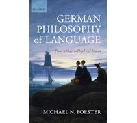 German Philosophy of Language: From Schlegel to Hegel and beyond