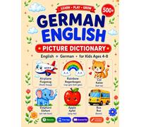 German Picture Dictionary for Kids: 500 Essential Words: Bilingual English-German Pronunciation, Quizzes, Activities, Coloring | Ages 4-8