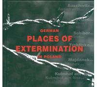 German Places of Extermination in Poland