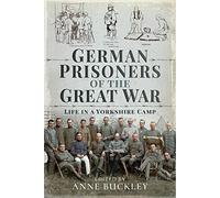 German Prisoners of the Great War: Life in the Skipton Camp