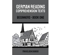 German Reading Comprehension Texts: Beginners - Book One