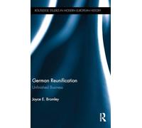 German Reunification: Unfinished Business (Routledge Studies in Modern European History)