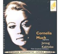 German Romantic Opera Arias: Cornelia Much, soprano; Jansug Kakhidze, Tbilisi Symphony Orchestra by Unknown (0100-01-01j