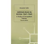 German Rule in Russia, 1941-1945 (Study in Occupation Politics)