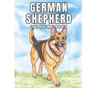 german shepherd: A Relaxing Adult Coloring Book With A Unique Collection Dog Illustrations for Dog Lovers (My Cute Dog Coloring Collection)