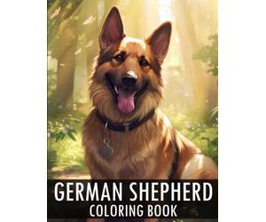 German Shepherd Coloring Book: 30+ Cute German Shepherd Coloring Pages for Adults