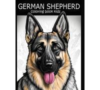 German Shepherd Coloring Book for Kid: German Shepherd Coloring Book for Kids Relaxation, Creative German Shepherd Coloring Book, German Shepherd Dog Coloring Workbook