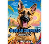German Shepherd Coloring Book: Fun and Therapeutic Coloring Book Featuring German Shepherd Dogs (Coloring Pages For Kids & Adults) Creative Gift For Law Enforcement