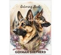 German Shepherd Coloring Book: Gift Idea for Dog Lovers and Owners