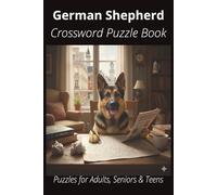 German Shepherd Dog Crossword Puzzle Book: Crossword Puzzles with Easy-to-Read Print About German Shepherds, Loyal Companions, Training, Fun Facts & ... Pet Lovers, Vacations, and Relaxing Moments