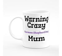 German Shepherd Dog Warning Crazy Mum Present Funny Love Mug Gift 11oz Ceramic Coffee Tea Cup
