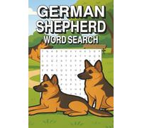 German Shepherd Dog Word Search Puzzle Book: Word Searches with Easy to Read Print about German Shepherds, Dogs, Breeds and More | 6x9 inches, 110 ... Gift for Vacations, Holidays, and Free Times