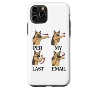 German Shepherd Funny Per My Last Email Office Work Humor Case for iPhone 11 Pro