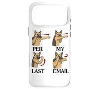 German Shepherd Funny Per My Last Email Office Work Humor Case for iPhone 17 Pro Max