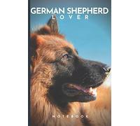 German Shepherd Lovers Notebook: Cute fun dog themed notebook: ideal gift for german shepherd lovers of all kinds: 120 page college ruled notebook