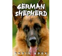 German Shepherd Photo Book: Fabulous Dogs Pictures That Make You Happier For Adults To Have Fun And Relax | Ideal Gift For Friends & Family