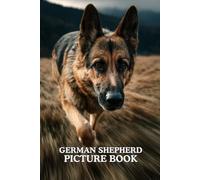 German Shepherd: Picture Book: 40 Powerful German Shepherd Images in Premium Color | A Visual Collection for Dog Lovers of All Ages