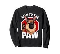 German Shepherd Talk To The Paw Funny Dog Art Sweatshirt