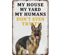 German Shepherd Wall Decor My House My Yard My Humans Don't Even Try It Vintage Metal Tin Sign for Home Yard Garden Bars Pubs Club Cafes Office Store Plaque 8x12 Inch