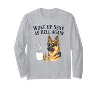 German Shepherd Woke Up Sexy As Hell Again Funny Coffee Long Sleeve T-Shirt