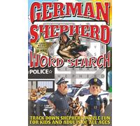 German Shepherd Word Search: Easy To Read Print with 50+ Puzzles About German Shepherds, Dogs, Law Enforcement Animals, And More | 6x9 inch, 110 pages | Gift For Holidays, Vacations, and Spare Time
