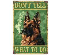 German Shepherds Dog Metal Tin Signs Don'T Tell What To Do Sign For Home Bedrooms Kitchen Bars Pubs Garages Gardens Patios Porches 8x12inch