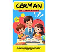GERMAN Short Stories for Children ( Bilingual ): 20 Captivating Short Stories to Learn German and Improve Vocabulary While Having Fun!: 15 (LINGO FACILE (EN))