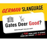 German Slanguage: A Fun Visual Guide to German Terms and Pharases