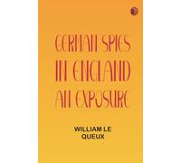 German Spies in England: An Exposure