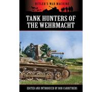 German Tank Hunters; The Panzer Jager