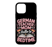 German Teacher Mom Hello To Bedtime Case for iPhone 12 mini