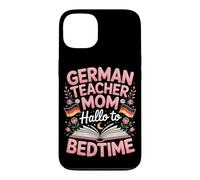 German Teacher Mom Hello To Bedtime Case for iPhone 13